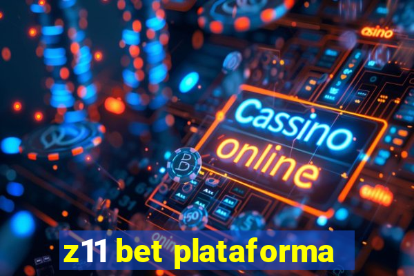 z11 bet plataforma